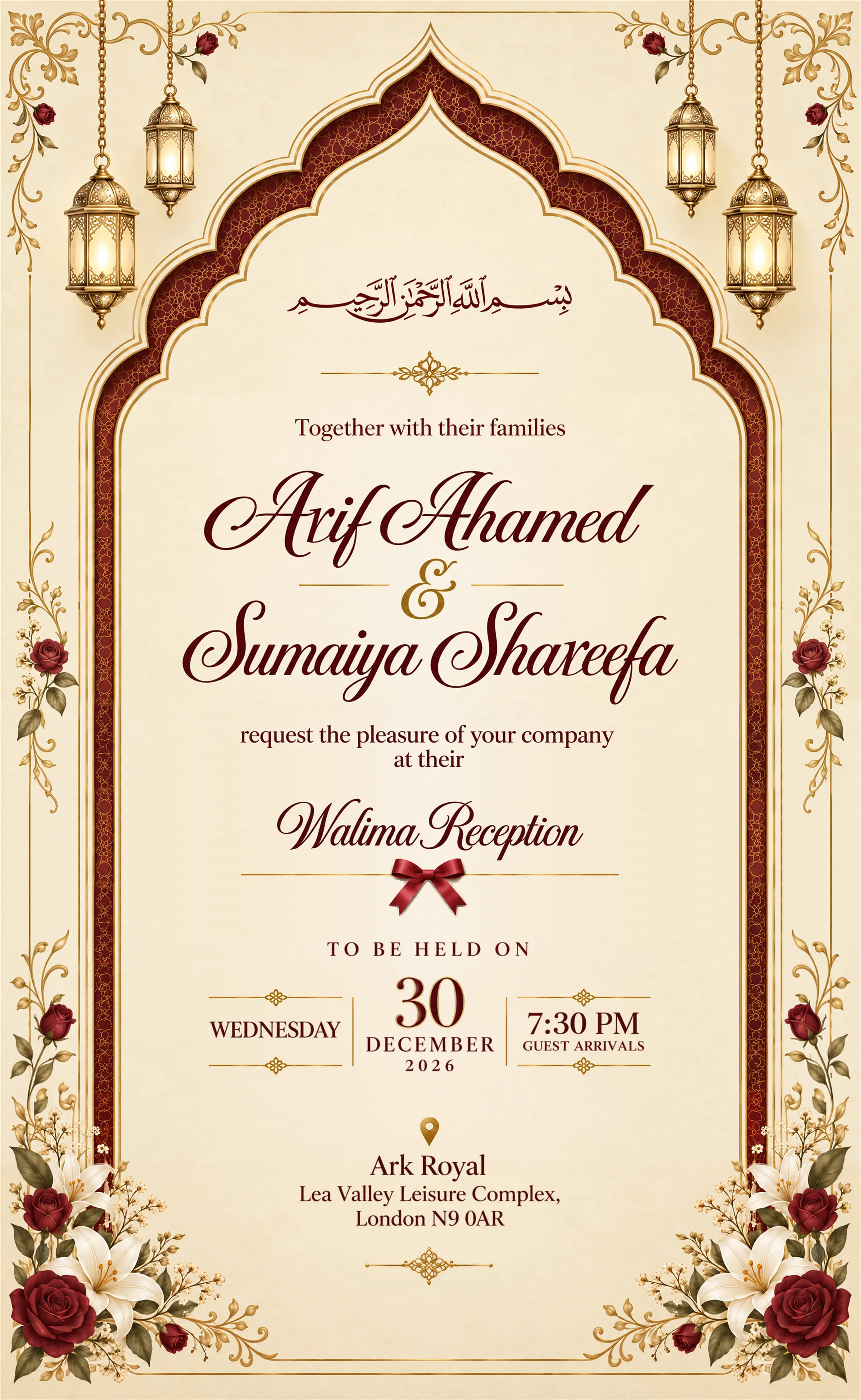 In the name of Allah, the Most Gracious, the Most Merciful. Together with their families, Arif Ahamed and Sumaiya Shareefa request the pleasure of your company at their Walima Reception. Wednesday, 30 December 2026, 7:30 PM guest arrivals. Ark Royal, Lea Valley Leisure Complex, London N9 0AR.